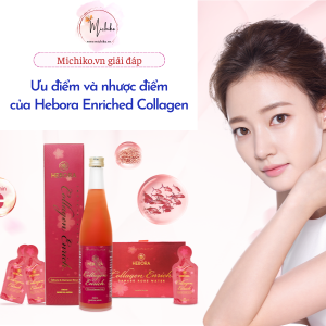 Michiko.vn - Ưu điểm và nhược điểm của Hebora Enriched Collagen