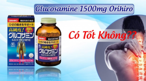 review viên uống trị khớp glucosamine orihiro