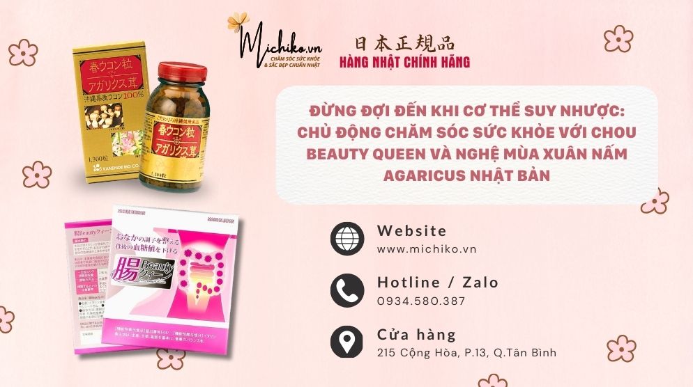 Đừng Đợi Đến Khi Cơ Thể Suy Nhược: Chủ Động Chăm Sóc Sức Khỏe Với Chou Beauty Queen Và Nghệ Mùa Xuân Nấm Agaricus Nhật Bản