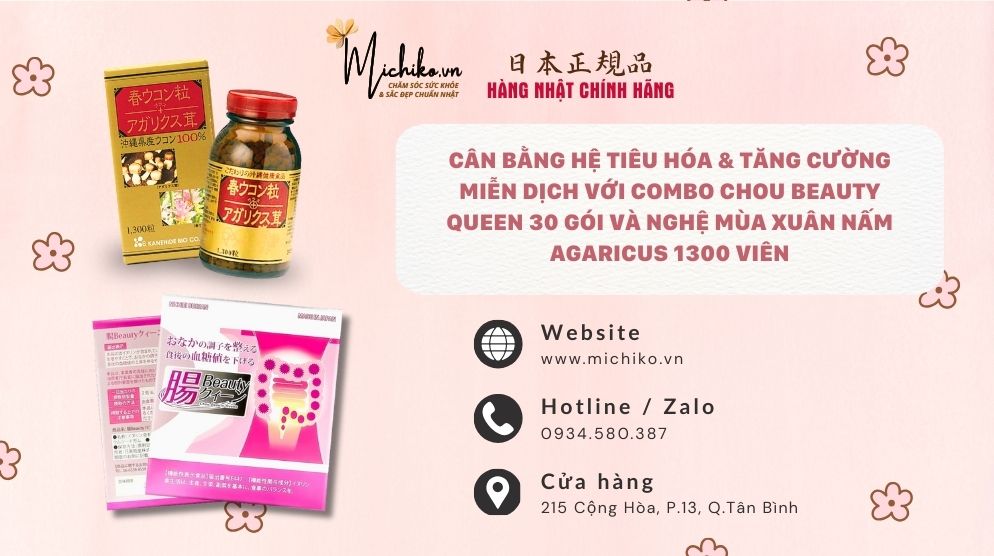 Cân Bằng Hệ Tiêu Hóa & Tăng Cường Miễn Dịch Với Combo Chou Beauty Queen 30 Gói Và Nghệ Mùa Xuân Nấm Agaricus 1300 Viên